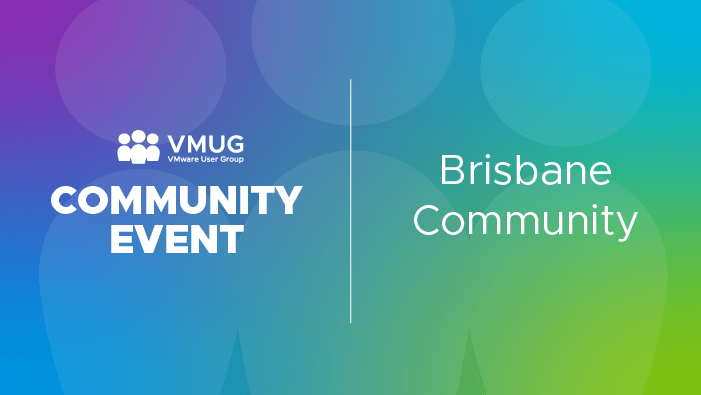 Brisbane VMUG: What’s New in VCF 9.1? Tech, Bytes, and Brews!