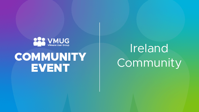 Ireland VMUG – Spring Meetup 2026
